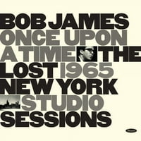 Боб Џејмс - Еднаш Одамна: Изгубените Студиски Сесии Во Њујорк-ЦД