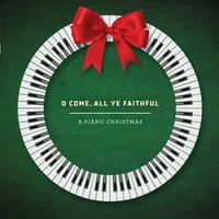 Дојдете, Сите Сте Верни: Божиќ На Пијано