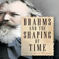 Истман Студира Музика: Брамс и Обликувањето На Времето